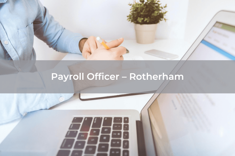 Vacancy – Payroll Officer – Rotherham – No Agencies
