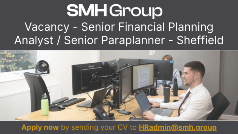 Vacancy – Senior Financial Planning Analyst / Senior Paraplanner – Sheffield